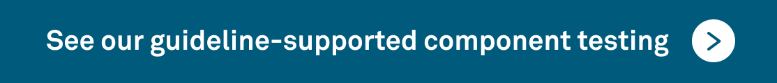 See our guideline-supported component testing