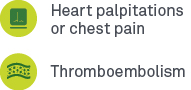 Heart palpitations or chest pain, Thromboembolism