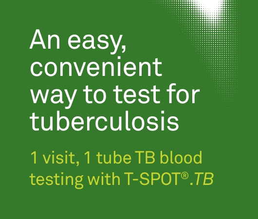 An easy, convenient way to test for tuberculosis: 1 visit, 1 tube TB blood testing with T-SPOT®.TB