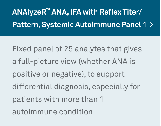 ANAlyzeR™ ANA, IFA with Reflex Titer/Pattern, Systemic Autoimmune Panel 1  >