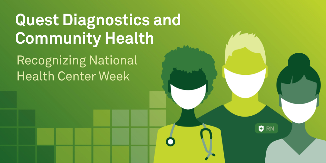 Quest Diagnostics and Community Health | Recognizing National Health Center Week