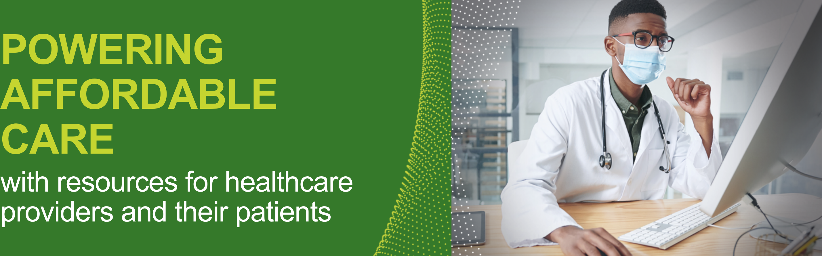 Powering affordable care with resources for healthcare providers and their patients
