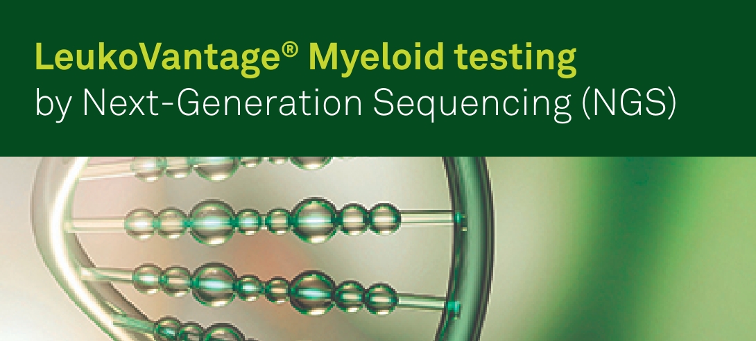 LeukoVantage® Myeloid testing  by Next-Generation Sequencing (NGS)