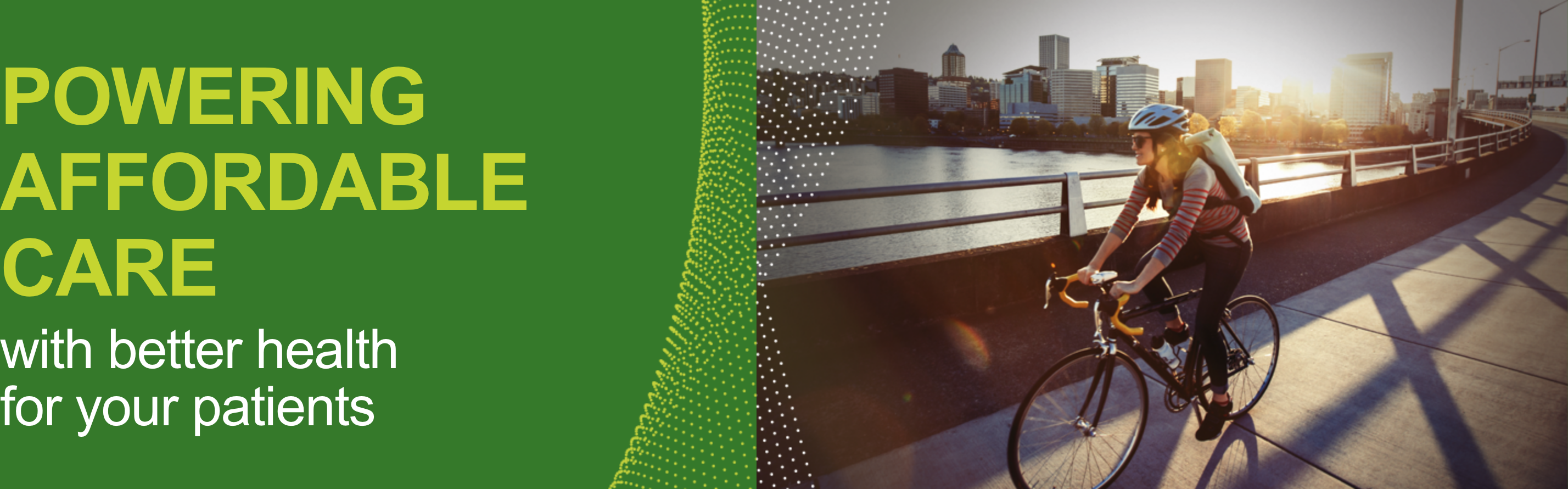 Powering affordable care with better health for your patients